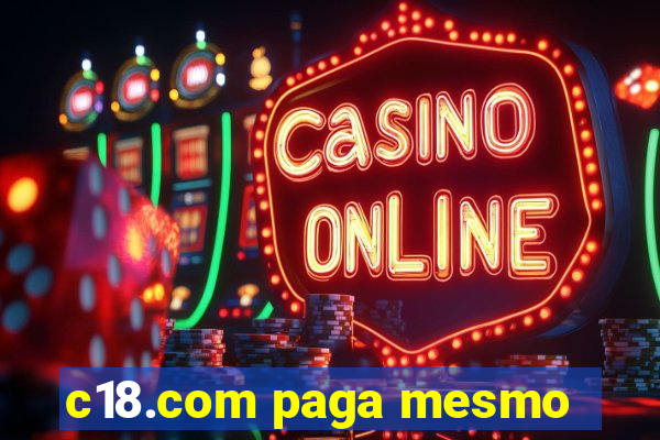 c18.com paga mesmo